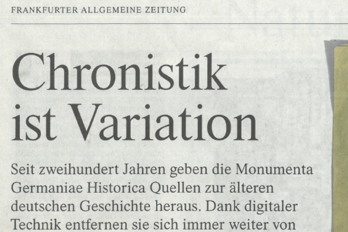 "Chronistik ist Variation" - die MGH in der FAZ vom 3.7.2019